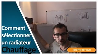 COMMENT SÉLECTIONNER UN RADIATEUR [upl. by Aidole]