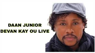 DAAN JUNIOR DEVAN KAY OU LIVE MIZIK SA DOUS ANPIL [upl. by Hsital405]