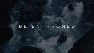 Be Enthroned Official Lyric Video  Jeremy Riddle  Have It All [upl. by Carce]