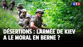 Désertions  larmée de Kiev a le moral en berne  ｜LCI [upl. by Erb573]