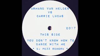 Armand Van Helden vs Carrie Lucas  You Dont Know How To Dance With Me DJ Pezz ReWork [upl. by Muhan]