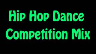 Hip Hop Competition Mix [upl. by Ativad]