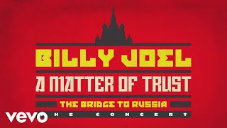 Billy Joel  Opening Montage from A Matter of Trust  The Bridge to Russia [upl. by Schapira]