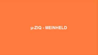 µZiq  Meinheld [upl. by Allemat985]