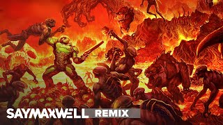 SayMaxWell  Doom  Running From Evil Remix [upl. by Berthoud]