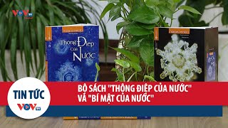 “Thông điệp của nước” và “Bí mật của nước” – Những điều kì diệu từ thiên nhiên [upl. by Hajar]