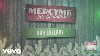 MercyMe  Our Lullaby Audio [upl. by Naillij]