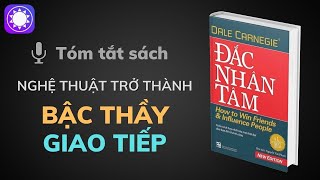 Tóm tắt sách Đắc Nhân Tâm  Nghệ thuật trở thành bậc thầy giao tiếp [upl. by Yadahs]