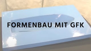 Formenbau mit Faserverbundwerkstoffen GFK [upl. by Maude258]