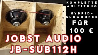 DIY Subwoofer selber bauen Jobst Audio JBSub112h  für unter 100 € [upl. by Vassell]