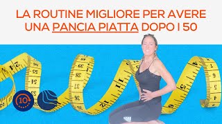 Pancia piatta dopo i 50 scopri la routine più efficace che c’è [upl. by Okomom]