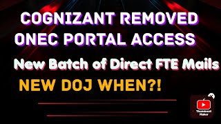 COGNIZANT ONE C Portal Access Removed  New Batch CSD Revoked  Direct FTE   NEW DOJ When [upl. by Stormy400]