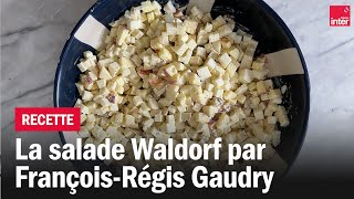 La salade Waldorf  Les recettes de FrançoisRégis Gaudry [upl. by Ula]