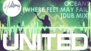 Hillsong United  Oceans Where Feet May Fail pKal Dub Remix [upl. by Forester]