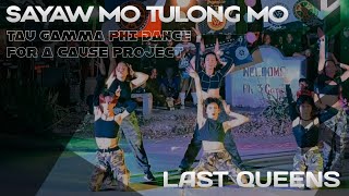 LAST QUEENS  Sayaw mo Tulong Mo Tau Gamma Phi Dance for a Cause Project [upl. by Waterman]