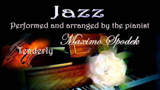 MAXIMO SPODEK TENDERLY JAZZ SESSION JAZZ STANDARDS LOVE SONGS PIANO MUSIC [upl. by Nalahs844]