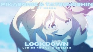 PIKASONIC amp Tatsunoshin  Lockdown lyrics Romaji amp English ft NEONA [upl. by Atima]