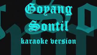 Goyang Sontil Karaoke Version GS [upl. by Cowles716]