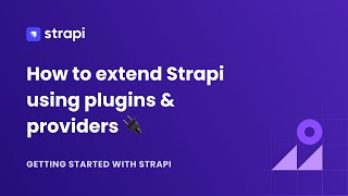 How to extend Strapi using plugins and providers [upl. by Teufert]