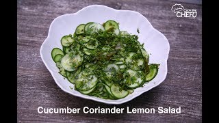 Cucumber Coriander Lemon Salad Recipe by Chefu [upl. by Lathrop]