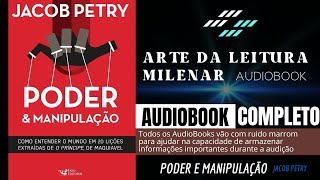 PODER E MANIPULAÇÃO  JACOB PETRY  AUDIOBOOK COM RUIDO MARROM [upl. by Howzell]