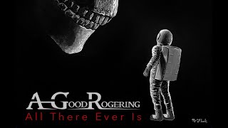 A Good Rogering  All There Ever Is Official Lyric Video [upl. by Hairu]