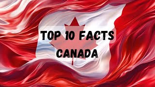 Top 10 Interesting Facts About Canada [upl. by Eob]