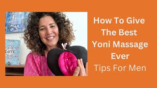 How To Give The Best Yoni Massage [upl. by Ettelimay]