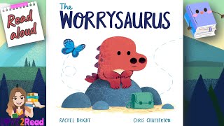 THE WORRYSAURUS by Rachel Bright  Read aloud 🦕 storyoftheweek [upl. by Ynatirb]