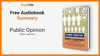 Public Opinion by Walter Lippmann 10 Minute Summary [upl. by Auhsot]