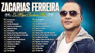 ZACARIAS FERREIRA MIX 2024  CANCIONES DE ZACARIAS FERREIRA  MIX BACHATAS ROMANTICAS ÁLBUM COMPLETO [upl. by Rugg]