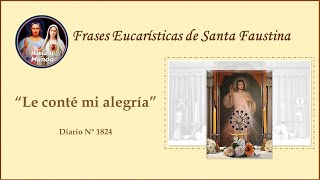 Frases Eucarísticas de Santa Faustina  Diario N°1824 [upl. by Ahcila]