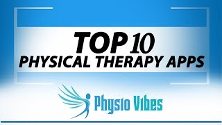 TOP 10 PHYSICAL THERAPY APPS [upl. by Henrie781]