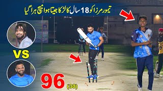 Tamour Mirza Vs 18 Year Old Bowler  96 Runs Need 30 Balls  Best Match In Tape Ball Cricket 2024 [upl. by Leonidas865]