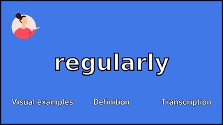 REGULARLY  Meaning and Pronunciation [upl. by Larue]