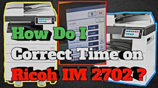 How to Correct Date and Time on Ricoh IM 2702 Printer [upl. by Sorenson114]