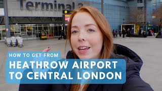 How to Get from Heathrow Airport to Central London Updated 2024 [upl. by Rein564]