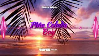 Baby Alice  Piña Colada Boy WAFES Remix 2024 [upl. by Noreg845]