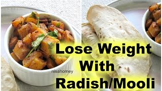 How To Lose Weight Fast With RadishMooli  Indian MealDiet Plan For Weight Loss  Mooli Sabzi [upl. by Aliban331]