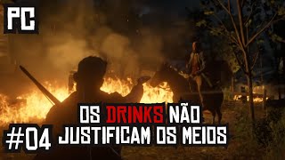 RED DEAD ONLINE  VIM VI E BEBI MOONSHINE  4 OS DRINKS NÃO JUSTIFICAM OS MEIOS [upl. by Erotavlas384]