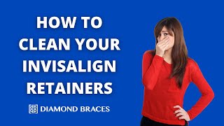 How to Clean Invisalign Retainers [upl. by Meave]