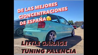 Una de las mejores concentraciones de ESPAÑA  TUNING PALENCIA LITTLE GARAGE TEAMPACHECO [upl. by Cosma]