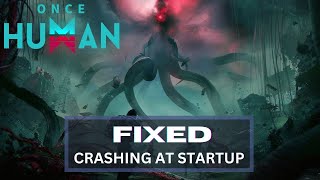 How to Fix Once Human Crashing at Startup [upl. by Anaej447]