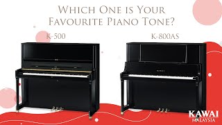 Which One is Your Favourite Piano Tone  Kawai K500 VS Kawai K800 AS [upl. by Ahsyia]