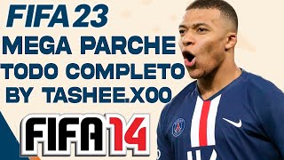 FIFA 14 CONVERTIDO A FIFA 23 MEGA PARCHE PC BAJOS RECURSOS ESTO ES UNA LOCURA😍BY TASHEEX00 [upl. by Annocahs623]