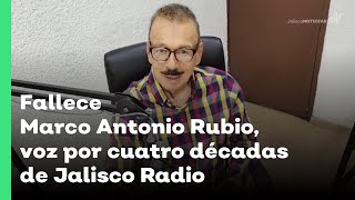 Fallece Marco Antonio Rubio voz por cuatro décadas de Jalisco Radio  Jalisco Noticias [upl. by Yenittirb473]