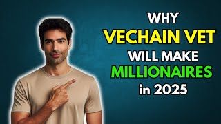 VET Why VECHAIN VET will make Millionaires in 2025 [upl. by Hayidah]