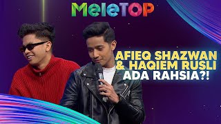 Tak Sangka Afieq Shazwan amp Haqiem Rusli Simpan Rahsia Masing Masing  MeleTOP  AC Mizal amp Sherry [upl. by Swerdna501]