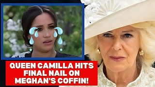 MEGHAN IN PANIC MODE Queen Camilla EXPOSES GoldDigger Meghan Markle SUSPICIOUS Motive On Air [upl. by Ahsircal]