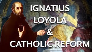 Ignatius Loyola and the Catholic Reformation [upl. by Buttaro]